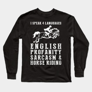 Gallop with Laughter! Funny '4 Languages' Sarcasm Horse Tee & Hoodie Long Sleeve T-Shirt